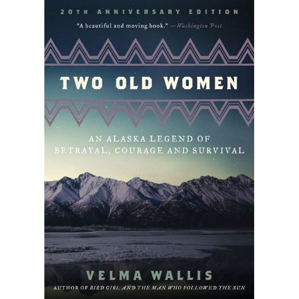 Two Old Women, 20th Anniversary Edition de Velma Wallis