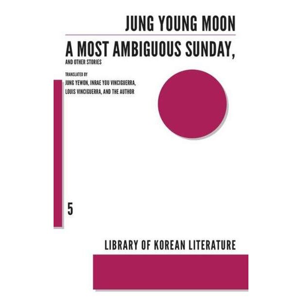 A Most Ambiguous Sunday and Other Stories de Jung Young/-/moon