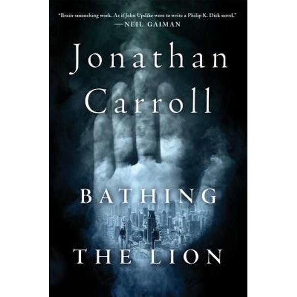 Bathing the Lion de Jonathan Carroll