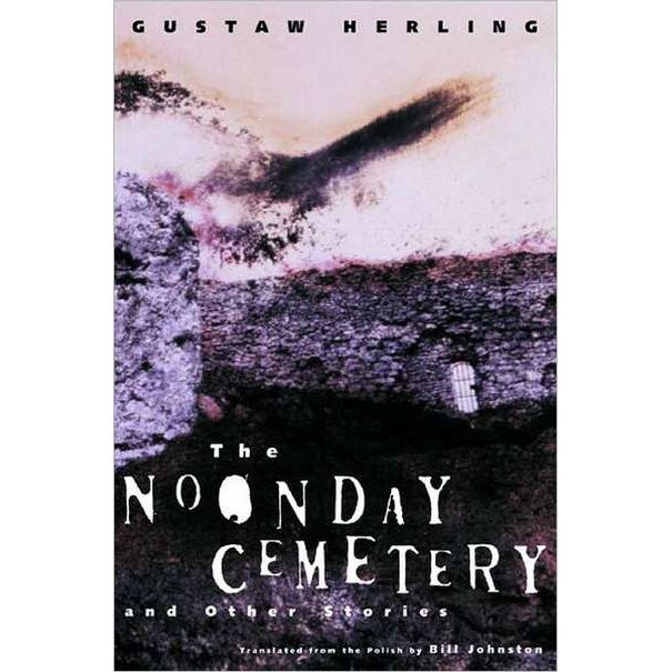 The Noonday Cemetery and Other Stories de Gustaw Herling