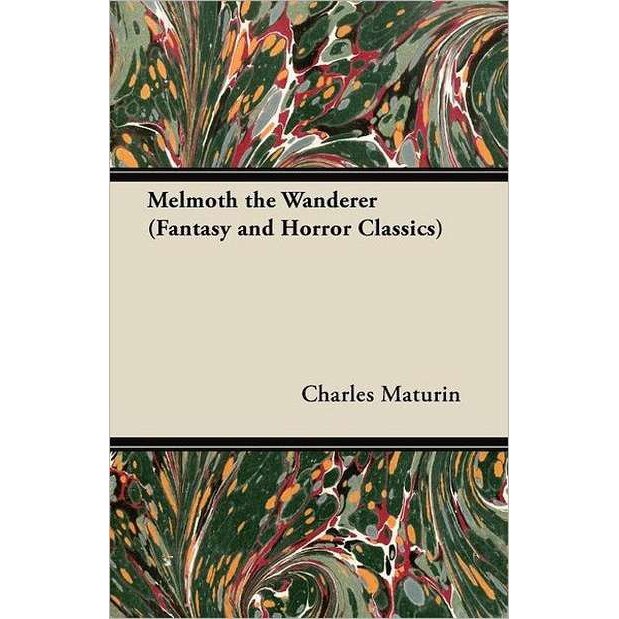 Melmoth the Wanderer (Fantasy and Horror Classics) de Charles Maturin