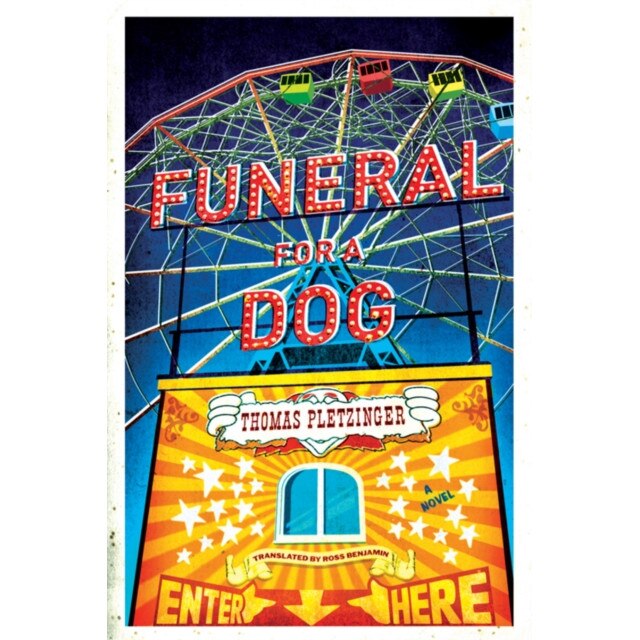 Funeral for a Dog /-/ A Novel de Thomas Pletzinger