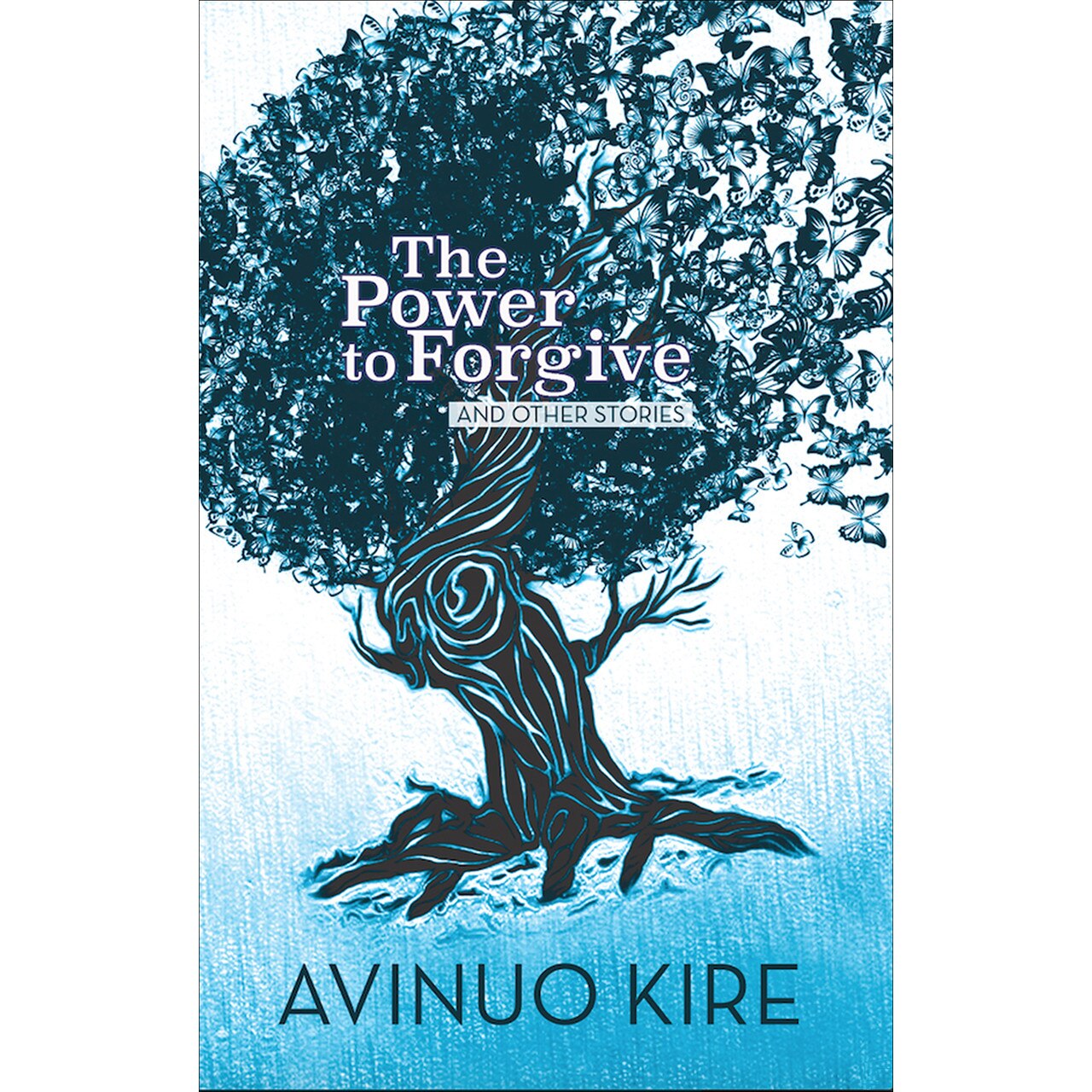 The Power to Forgive de Avinuo Kire