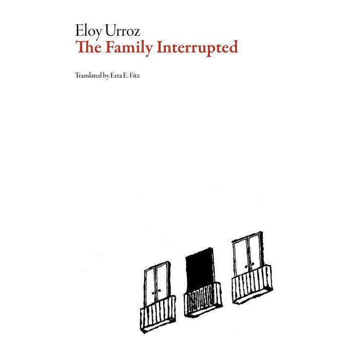 The Family Interrupted de Eloy Urroz
