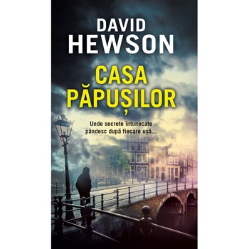 Casa papusilor - David Hewson Casa papusilor - David Hewson