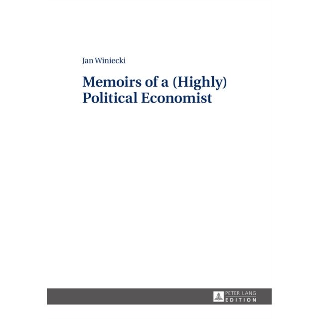 Memoirs of a (Highly) Political Economist de Jan Winiecki