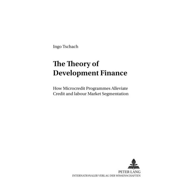 The Theory of Development Finance de Ingo Tschach
