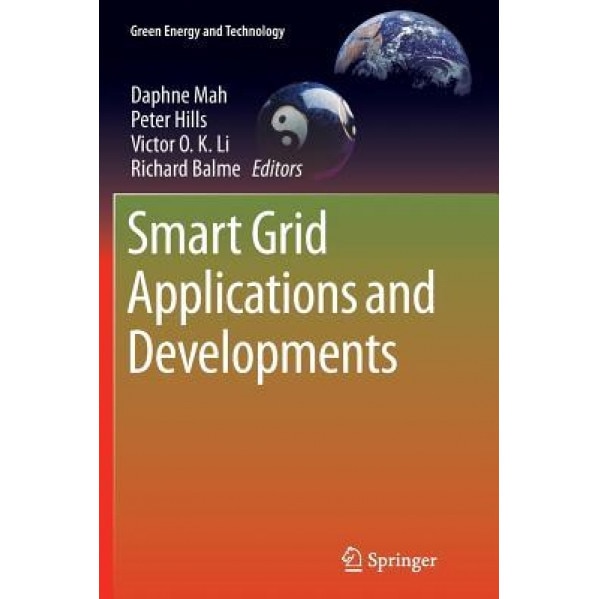 Smart Grid Applications and Developments - Daphne Mah (Editor)