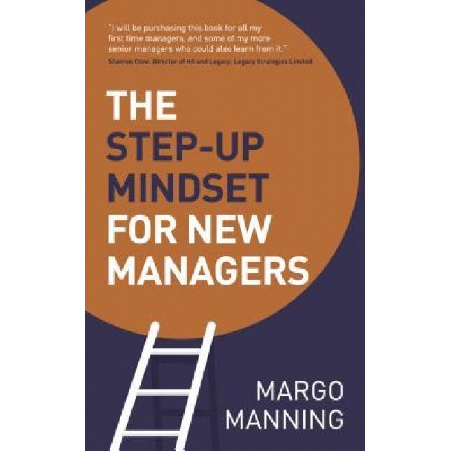 The Step-Up Mindset for New Managers, Margo Manning (Author)