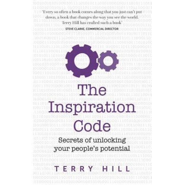 The Inspiration Code: Secrets of Unlocking Your People's Potential - Terry Hill (Author)