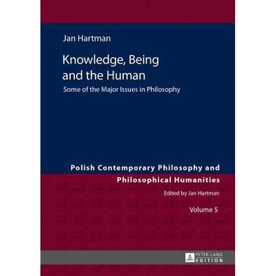 Knowledge, Being and the Human de Jan Hartman
