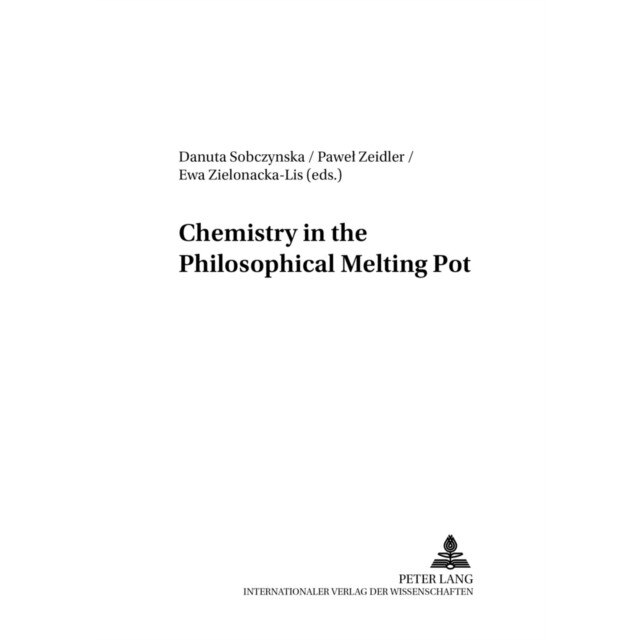 Chemistry in the Philosophical Melting Pot de Danuta Sobczynska