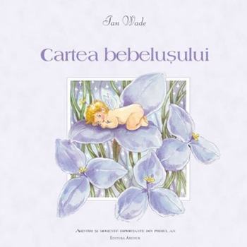 Cartea bebelusului - Jane Wade Cartea bebelusului - Jane Wade