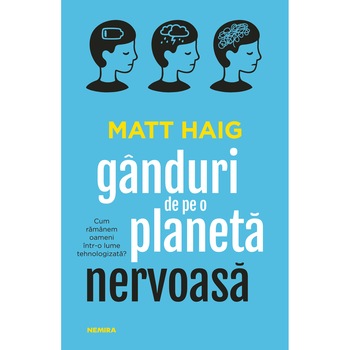 Ganduri de pe o planeta nervoasa - Matt Haig Ganduri de pe o planeta nervoasa - Matt Haig