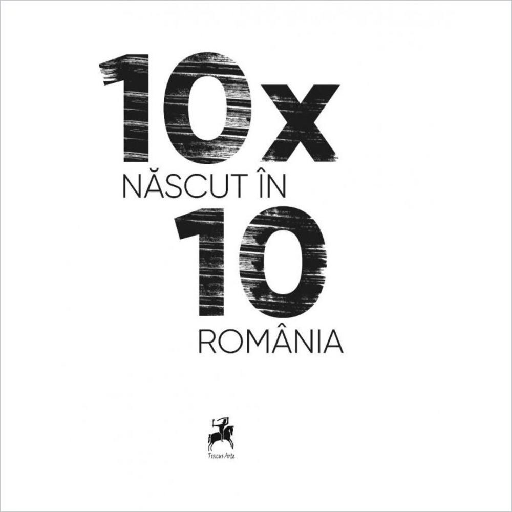 10x10. Nascut in Romania