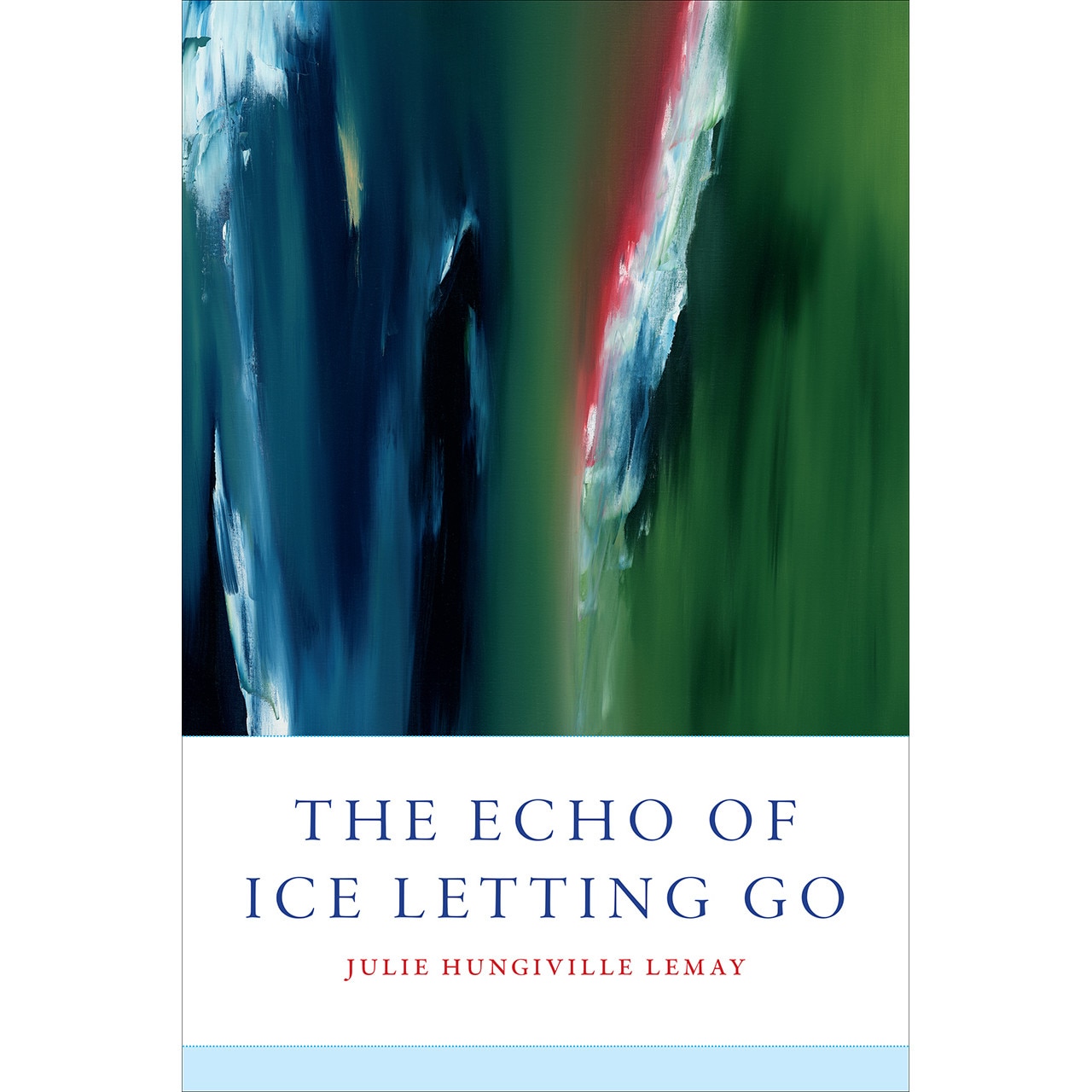 The Echo of Ice Letting Go de Julie LeMay