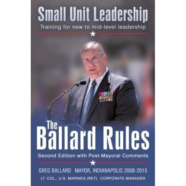 The Ballard Rules: Small Unit Leadership - Greg Ballard (Author)