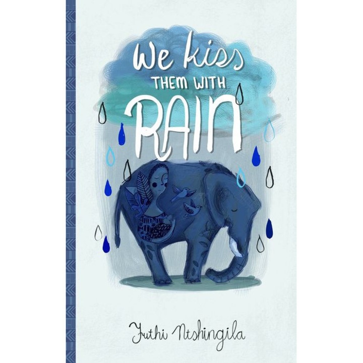 We Kiss Them With Rain de Futhi Ntshingila