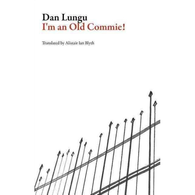 I'm an Old Communist Biddy! de Dan Lungu