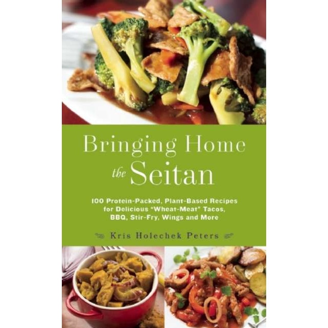 Bringing Home the Seitan de Kris Holechek Peters