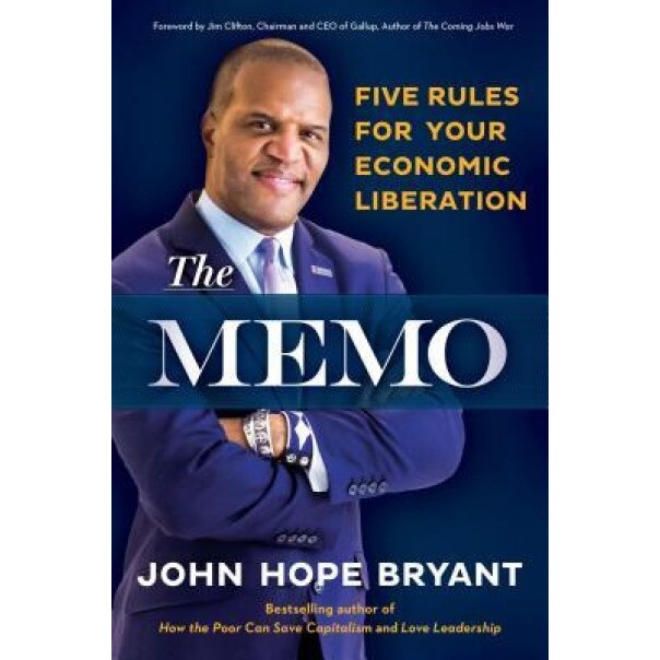 The Memo: Five Rules for Your Economic Liberation, John Hope Bryant (Author)