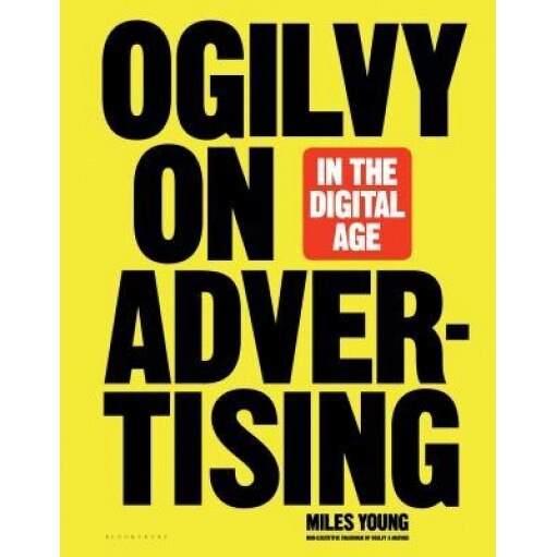 Ogilvy on Advertising in the Digital Age, Miles Young (Author)