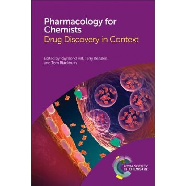 Pharmacology for Chemists: Drug Discovery in Context - Tom Blackburn (Contribution by)