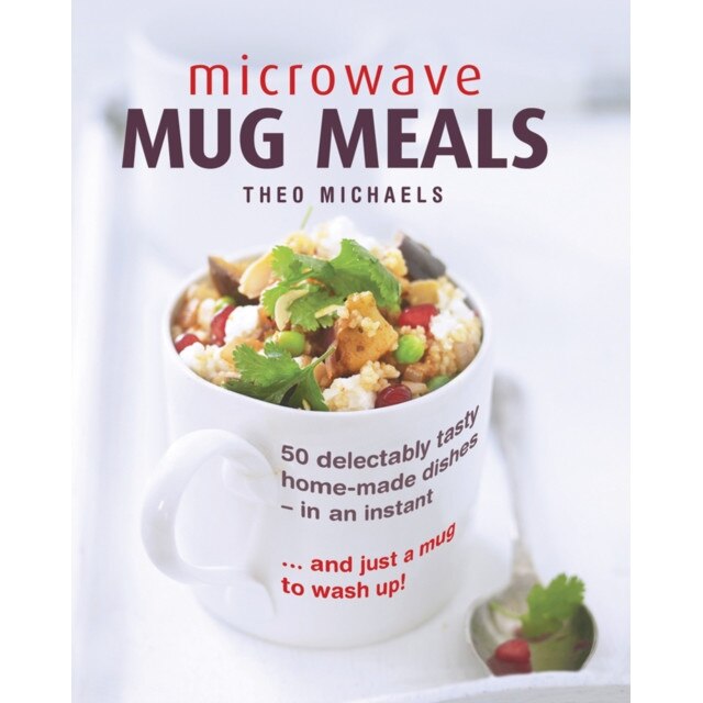 Microwave Mug Meals de Theo Michaels