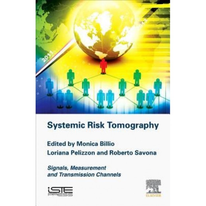 Systemic Risk Tomography: Signals, Measurement and Transmission Channels - Monica Billio (Author)