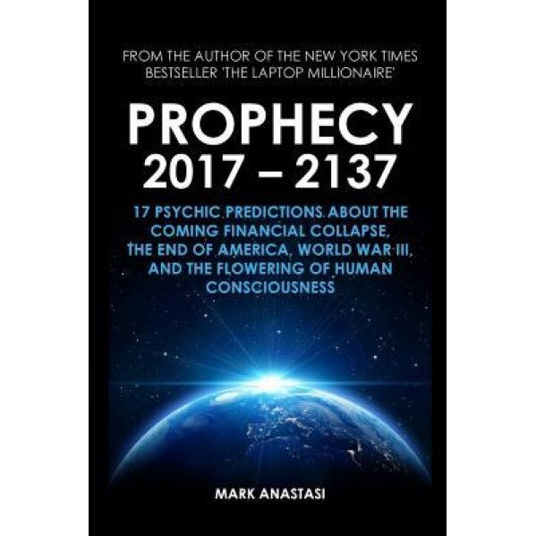 Prophecy 2017 - 2137 - Mark Anastasi (Author)