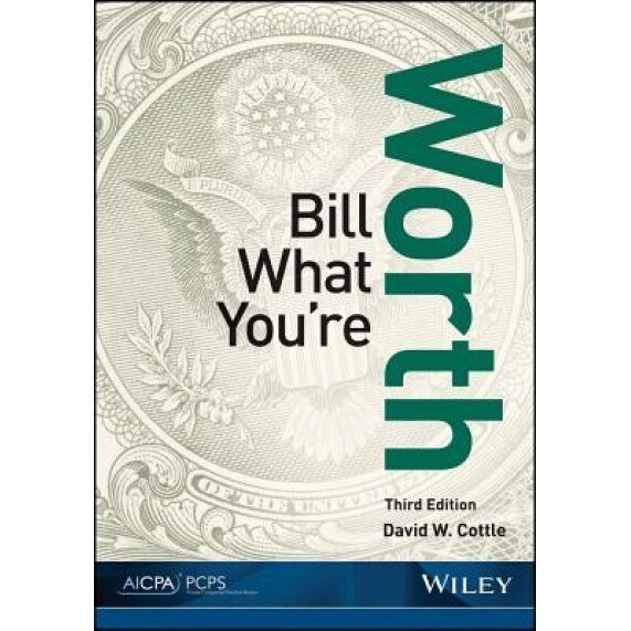 Bill What You're Worth - David W. Cottle (Author)