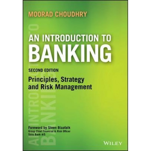 An Introduction to Banking: Principles, Strategy and Risk Management - Moorad Choudhry (Author)
