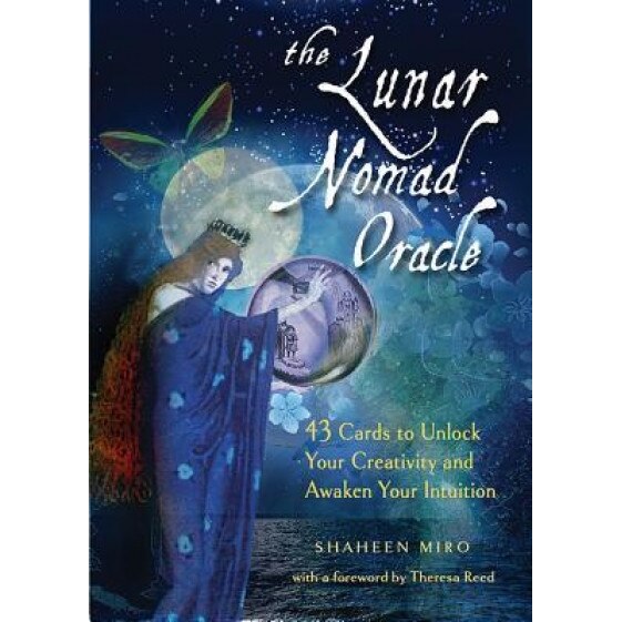 The Lunar Nomad Oracle: 43 Cards to Unlock Your Creativity and Awaken Your Intuition [With Cards], Shaheen Miro (Author)