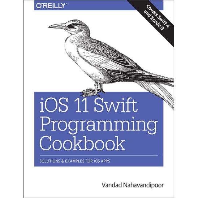 IOS 11 Swift Programming Cookbook de Vandad Nahavandipoor