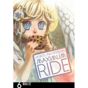 Maximum Ride: Manga Volume 6 de James Patterson Maximum Ride: Manga Volume 6 de James Patterson