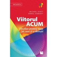 viitorul acum un plan pentru viata pe care ti-o doresti michael hyatt daniel harkavy imagen 4_0_
0