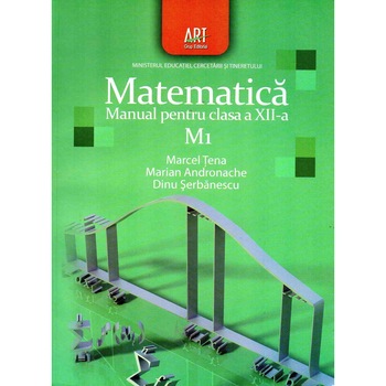Matematica M1. Manual pentru clasa a XII-a, autor Marian Andronache Matematica M1. Manual pentru clasa a XII-a, autor Marian Andronache