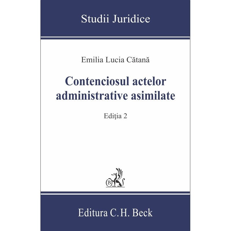 Contenciosul actelor administrative asimilate. Editia 2 - Emilia-Lucia Catana