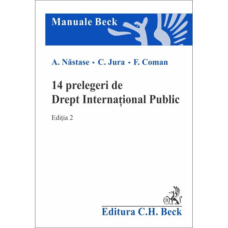 14 prelegeri de Drept International Public. Editia 2 - Florian Coman, Cristian Jura, Adrian Nastase