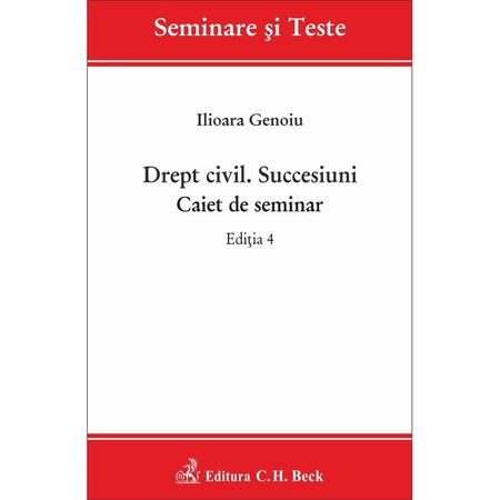 Drept Civil Succesiuni Caiet De Seminar Editia 4 Ilioara Genoiu Emag Ro