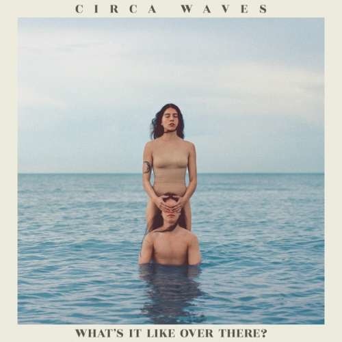 Circa Waves - What's It Like Over.. (CD)