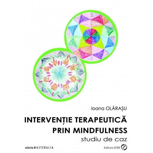 Interventie terapeutica prin mindfulness - Ioana Olarasu