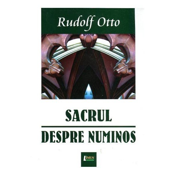 Sacrul. Despre numinos - Rudolf Otto