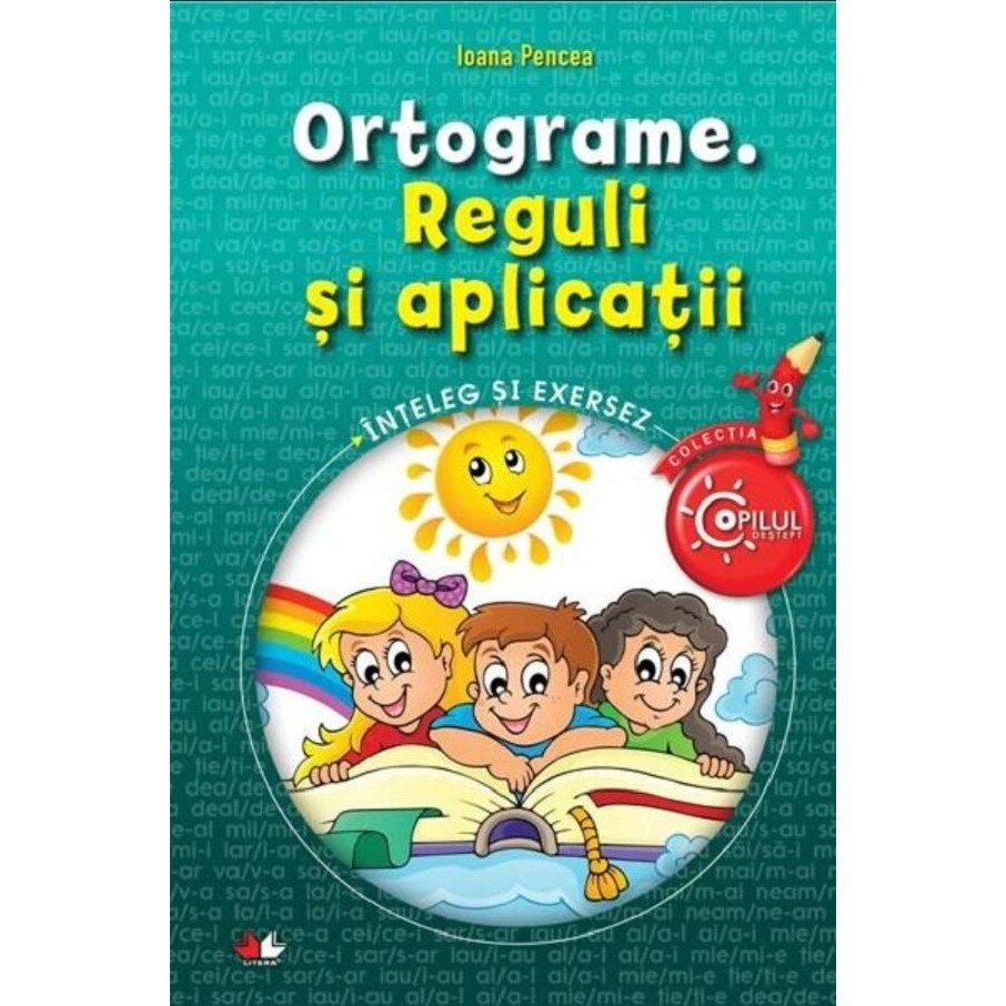 Ortograme. Reguli Si Aplicatii - Ioana Pencea - EMAG.ro