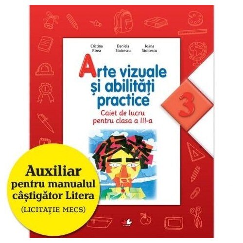 Arte vizuale si abilitati practice. Caiet de lucru pentru clasa a III-a. Ed. a II-a