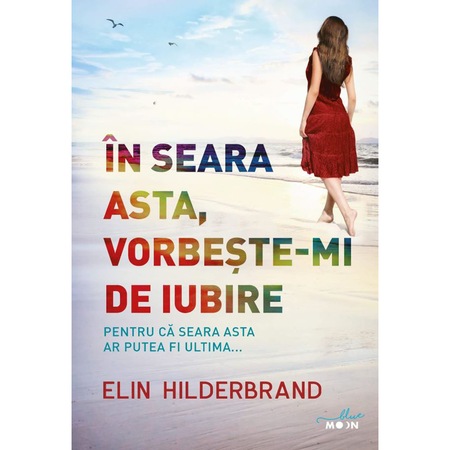 In Seara Asta Vorbeste Mi De Iubire Elin Hilderbrand Emag Ro
