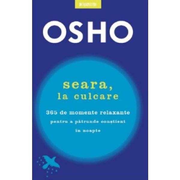 Osho. Seara, la culcare