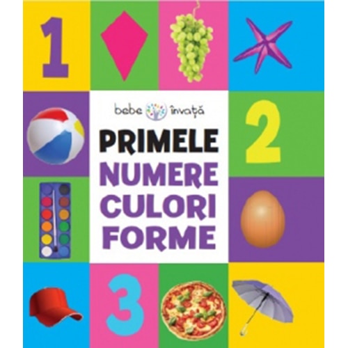 Bebe invata - primele numere, culori, forme