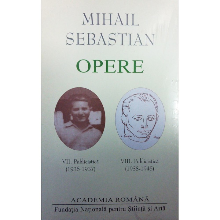 Mihail Sebastian. Opere (Vol. VII+VIII) Publicistica (1936-1945)