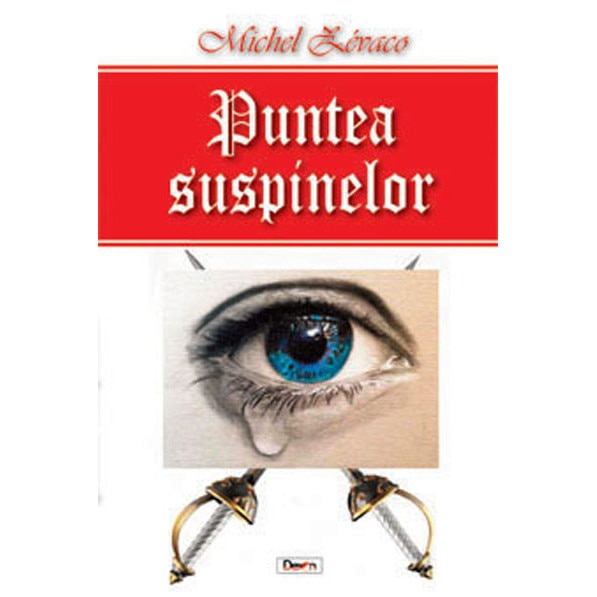 Puntea suspinelor - Michel Zevaco